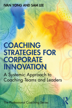 Paperback Coaching Strategies for Corporate Innovation: A Systemic Approach to Coaching Teams and Leaders Book