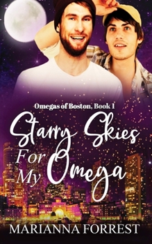 Starry Skies for my Omega - Book #1 of the Omegas of Boston