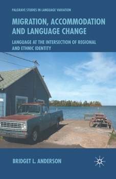 Paperback Migration, Accommodation and Language Change: Language at the Intersection of Regional and Ethnic Identity Book