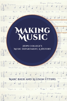 Paperback Making Music: Hope College's Music Department, A History Book