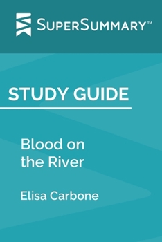 Paperback Study Guide: Blood on the River by Elisa Carbone (SuperSummary) Book