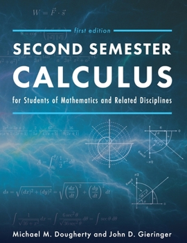 Paperback Second Semester Calculus for Students of Mathematics and Related Disciplines Book