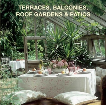Hardcover Terraces, Balconies, Roof Gardens & Patios Book