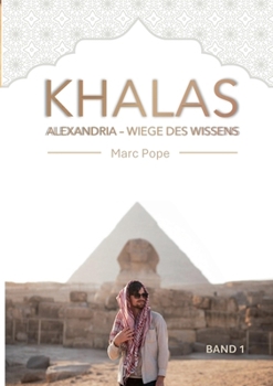 Paperback Khalas: Alexandria - Wiege des Wissens [German] Book