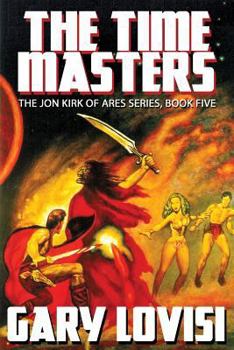 Paperback The Time Masters: Jon Kirk of Ares, Book 5 Book