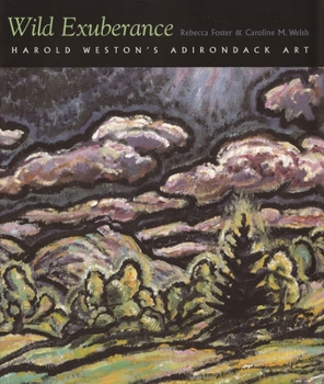 Paperback Wild Exuberance: Harold Weston's Adirondack Art Book