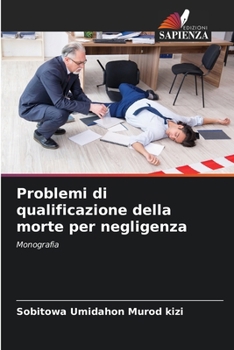 Paperback Problemi di qualificazione della morte per negligenza [Italian] Book