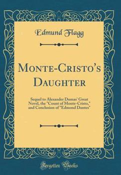 Monte-Cristo's Daughter - Book #2 of the Sequels to The Count of Monte Cristo