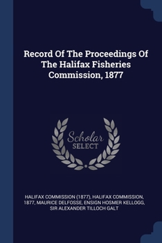 Paperback Record Of The Proceedings Of The Halifax Fisheries Commission, 1877 Book