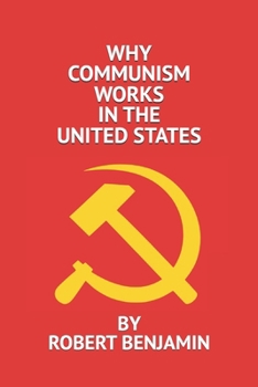 Paperback Why Communism Works: in the United States A Veterans Perspective 24 Pages Book