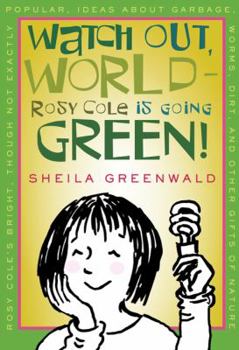 Hardcover Watch Out, World--Rosy Cole Is Going Green! Book
