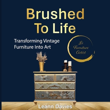 Paperback Brushed To Life: Transforming Vintage Furniture Into Art Book