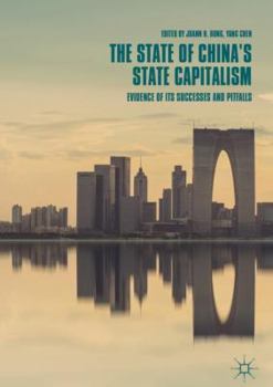 Hardcover The State of China's State Capitalism: Evidence of Its Successes and Pitfalls Book