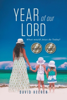 Paperback Year Of Our Lord: What would Jesus do today? Book