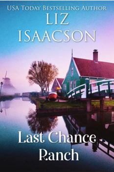 Last First Kiss - Book #1 of the Last Chance Ranch