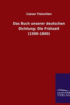 Paperback Das Buch unserer deutschen Dichtung: Die Frühzeit (1500-1800) [German] Book