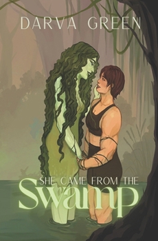 She Came from the Swamp (Dreamers & Demons: Sapphic Monsters)