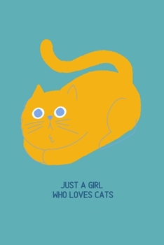 Just a girl who loves cats: Blank Lined Cat Lover Notebook Journal & Planner | Funny Humor Animal Notebook Gift