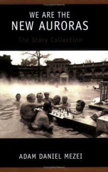 Paperback We Are the New Auroras: The Story Collection Book