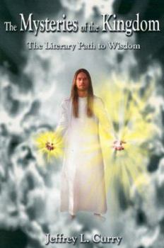 Paperback The Mysteries of the Kingdom: The Literary Path to Wisdom Book