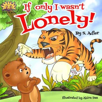 Hardcover If Only I Wasn't Lonely!: Children Bedtime Story Picture Book