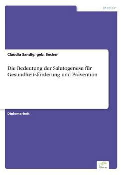 Paperback Die Bedeutung der Salutogenese für Gesundheitsförderung und Prävention [German] Book