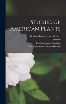 Hardcover Studies of American Plants; Fieldiana. Botany series v. 8, no. 1 Book