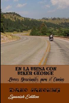 In the Breeze with Biker George: Short Daily Ride Devotionals (LARGE PRINT)