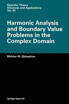 Hardcover Harmonic Analysis and Boundary Value Problems in the Complex Domain Book