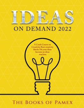 Paperback Ideas on Demand 2022: A Crash Course on Creativity Bust creativity blocks 10x your ideas become an ideas machine Book