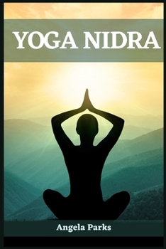 Paperback Yoga Nidra: The Art of Deep Relaxation and Mindful Rest (2023 Guide for Beginners) Book