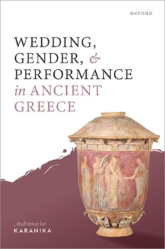 Hardcover Wedding, Gender, and Performance in Ancient Greek Poetry Book