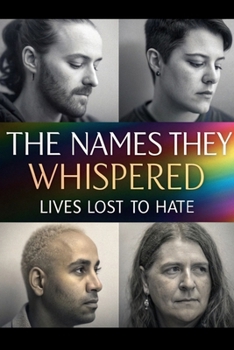 Paperback The Names They Whisper: Lives Lost to Hate Book