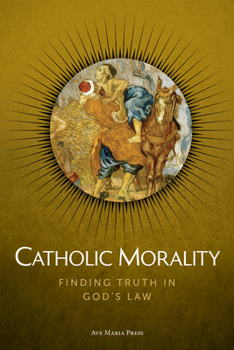 Paperback Catholic Morality: Finding Truth in God's Law Book