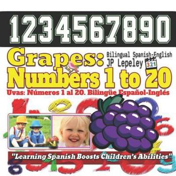 Paperback Grapes: Numbers 1 to 20. Bilingual Spanish-English: Uvas: Números 1 al 20. Bilingüe Español-Inglés Book