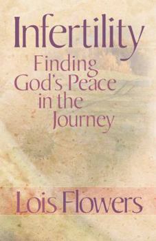 Paperback Infertility: Finding God's Peace in the Journey Book