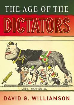 Paperback The Age of the Dictators: A Study of the European Dictatorships, 1918-53 Book