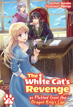 Paperback The White Cat's Revenge as Plotted from the Dragon King's Lap: Volume 2 Book