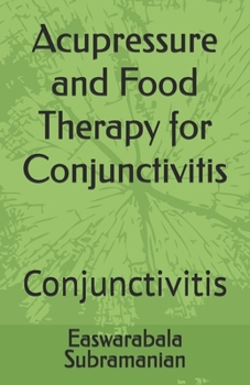 Paperback Acupressure and Food Therapy for Conjunctivitis: Conjunctivitis Book