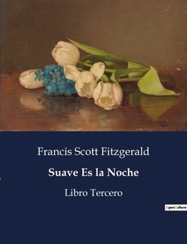 Paperback Suave Es la Noche: Libro Tercero [Spanish] Book