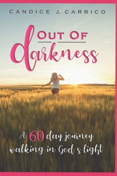 Paperback Out of Darkness: A 60 day journey walking in God's light Book