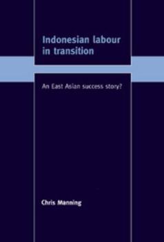 Hardcover Indonesian Labour in Transition: An East Asian Success Story? Book