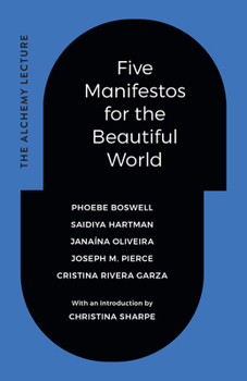 Hardcover Five Manifestos for the Beautiful World: The Alchemy Lecture Book