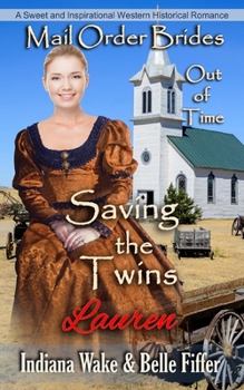 Mail Order Bride: Saving the Twins : Sweet and Inspirational Historical Romance