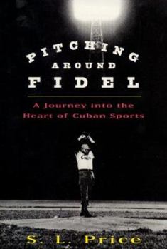 Hardcover Pitching Around Fidel: A Journey Into the Heart of Cuban Sports Book