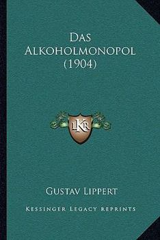 Paperback Das Alkoholmonopol (1904) [German] Book