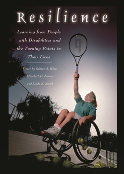 Hardcover Resilience: Learning from People with Disabilities and the Turning Points in Their Lives Book
