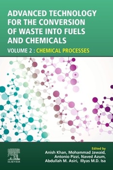 Paperback Advanced Technology for the Conversion of Waste Into Fuels and Chemicals: Volume 2: Chemical Processes Book