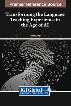 Hardcover Transforming the Language Teaching Experience in the Age of AI Book