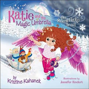 Hardcover Katie and the Magic Umbrella on a Snowflake Trail Book